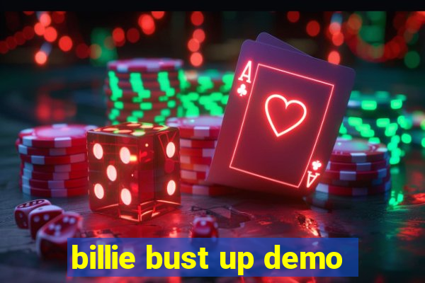 billie bust up demo